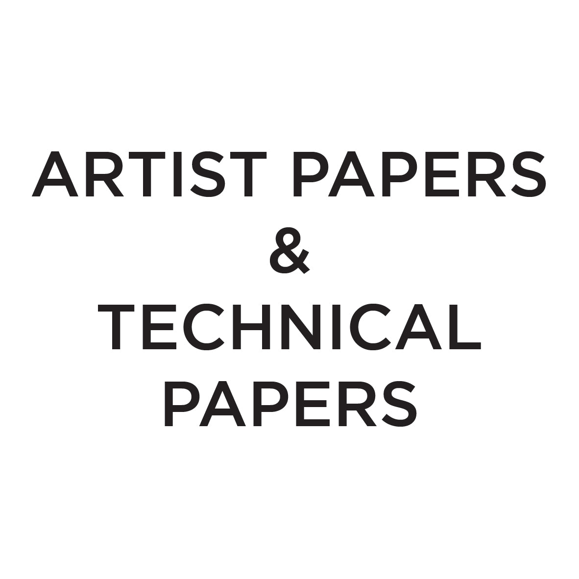 Artist Papers & Technical Papers