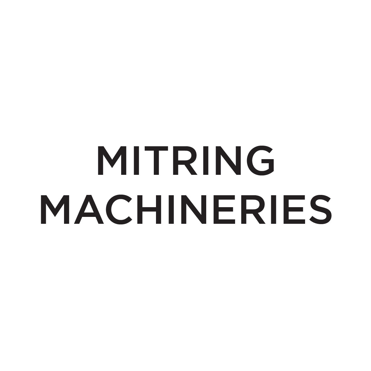 Mitring Machineries